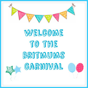 Welcome to the Britmums Carnival